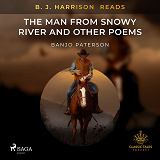 Omslagsbild för B. J. Harrison Reads The Man from Snowy River and Other Poems