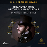 Omslagsbild för B. J. Harrison Reads The Adventure of the Six Napoleons