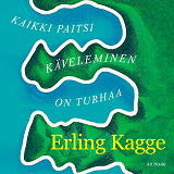 Cover for Kaikki paitsi käveleminen on turhaa
