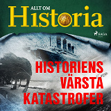 Omslagsbild för Historiens värsta katastrofer