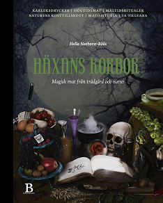 Cover for Häxans kokbok – magisk mat från trädgård & natur
