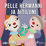 Cover for Pelle Hermanni ja äitiliini