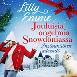 Cover for Jouluisia ongelmia Snowdoniassa: Ensimmäinen adventti