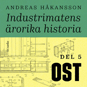 Cover for Industrimatens ärorika historia: Ost