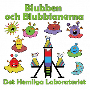Omslagsbild för Blubben och Blubbianerna: Det hemliga laboratoriet