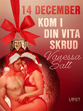 Cover for 14 december: Kom i din vita skrud - en erotisk julkalender