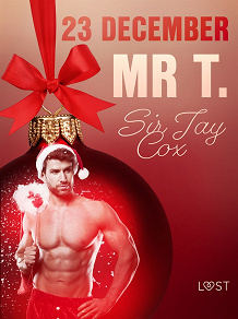 Omslagsbild för 23 december: Mr T. - en erotisk julkalender
