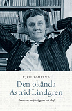 Omslagsbild för Den okända Astrid Lindgren