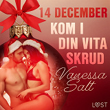 Cover for 14 december: Kom i din vita skrud - en erotisk julkalender