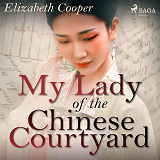 Cover for My Lady of the Chinese Courtyard