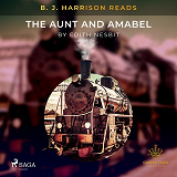 Omslagsbild för B. J. Harrison Reads The Aunt and Amabel