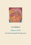 Omslagsbild för Pappaaa...Bertil!: Pappa dör ifrån mig och ångern väller in. Vår kärlek var ömsesidig fast styrd av manlig norm. Jag sörjer förtroliga samtal som vi slarvade bort.