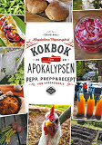 Omslagsbild för Kokbok för Apokalypsen: Pepp, prepp & recept