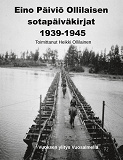 Omslagsbild för Eino Päiviö Ollilaisen sotapäiväkirjat 1939-1945