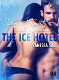 Omslagsbild för The Ice Hotel 4: Songs of Frost and Steam - Erotic Short Story