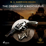 Omslagsbild för B. J. Harrison Reads The Dream of a Ridiculous Man