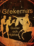 Omslagsbild för Grekernas gudar och hjältar