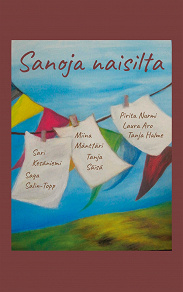 Omslagsbild för Sanoja Naisilta: Runoja ja novelleja