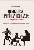 Omslagsbild för Musikalisk uppförandepraxis: tvång eller frihet?