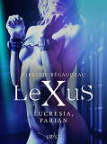 Omslagsbild för LeXuS: Lucresia, Parian - erotisk dystopi