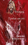 Cover for Tvivel: Tankar om tro