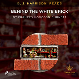 Omslagsbild för B. J. Harrison Reads Behind the White Brick