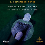 Omslagsbild för B. J. Harrison Reads The Blood Is The Life