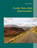 Cover for Unohda Wales, lähde Kymrinmaahan!