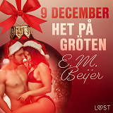 Cover for 9 december: Het på gröten - en erotisk julkalender