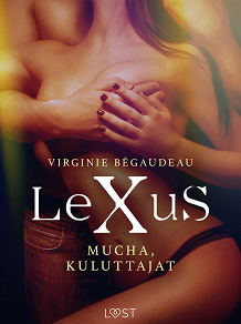 Omslagsbild för LeXuS: Mucha, Kuluttajat - Eroottinen dystopia
