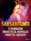 Omslagsbild för Saksantunti - 5 kiimaisen eroottista novellia Vanessa Saltilta