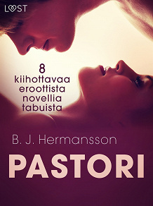 Omslagsbild för Pastori - 8 kiihottavaa eroottista novellia tabuista