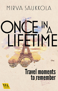 Omslagsbild för Once in a lifetime - Travel moments to remember