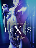 Omslagsbild för LeXuS: Lucresia, Kurjat - Eroottinen dystopia