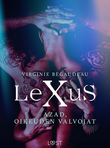 Omslagsbild för LeXuS: Azad, Oikeuden Valvojat - Eroottinen dystopia