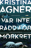 Cover for Var inte rädd för mörkret