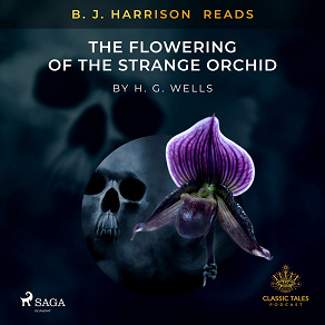 Omslagsbild för B. J. Harrison Reads The Flowering of the Strange Orchid
