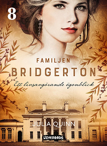 Cover for Familjen Bridgerton. Ett livsavgörande ögonblick