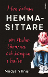 Cover for Hon kallades hemmasittare : om skolan, tårarna och kampen i hallen