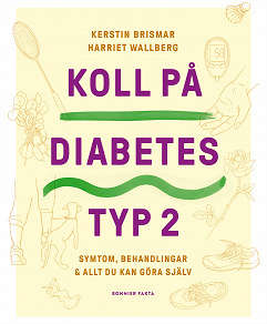 Cover for Koll på diabetes typ 2 : Symtom, behandlingar & allt du kan göra själv