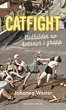 Omslagsbild för Catfight : nidbilder av kvinnor i grupp