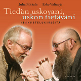 Cover for Tiedän uskovani, uskon tietäväni