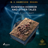 Omslagsbild för B. J. Harrison Reads The Dunwich Horror and Other Tales