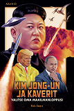 Omslagsbild för Kim Jong-un ja kaverit – Valitse oma maailmanloppusi
