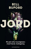 Cover for Jord : en kockaspriants och familjefars äventyr i Lyon, på spaning efter hemligheten bakom den franska kokkonsten