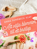 Omslagsbild för Att välja blommor till ett bröllop