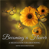 Omslagsbild för Becoming a Flower. A Meditation for Grounding