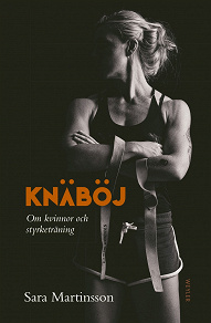 Cover for Knäböj : Om kvinnor och styrketräning