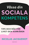 Omslagsbild för Vässa din sociala kompetens : tips och råd för livet och karriären