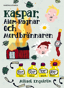 Omslagsbild för Kaspar, Atom-Ragnar och mordbrännaren